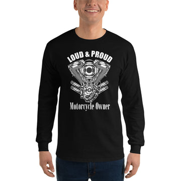 Loud and Proud Motorcycle Owner Long Sleeve Tee